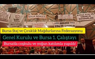 STAJ VE ÇIRAKLIK MAĞDURLARI FEDERASYONU BURSA'DA YOĞUN KATILIMLI VE COŞKULU BİR BULUŞMADA TOPLANDI